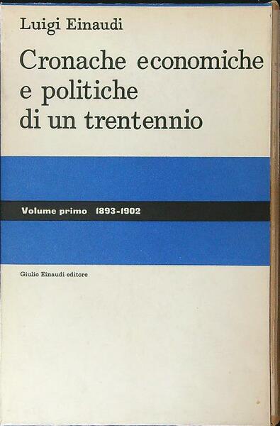 Cronache economiche e politiche di un trentennio Vol 1 1893 …