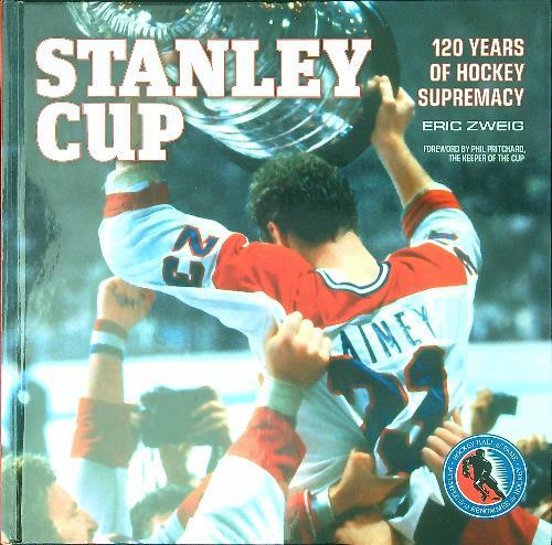 Stanley Cup: 120 Years of Hockey Supremacy