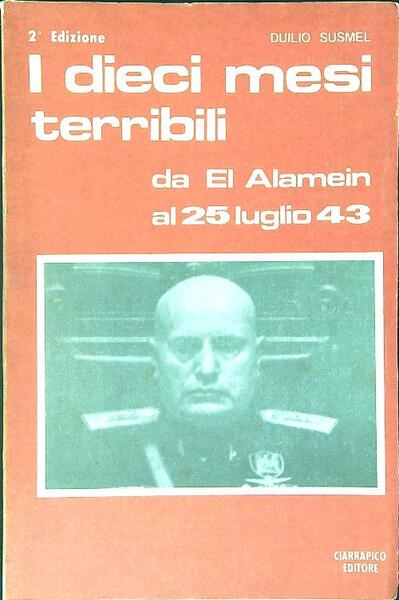 I dieci mesi terribili da El Alamein al 25 luglio …