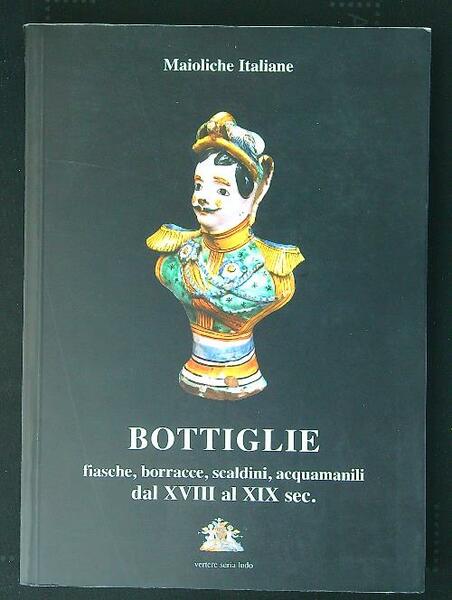 Bottiglie dal XVII al XIX sec