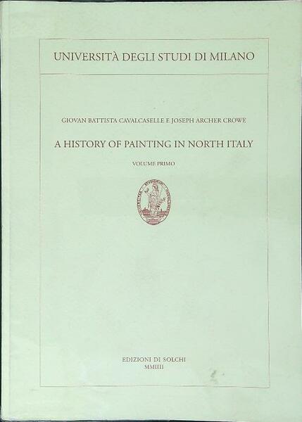 A history of painting in North Italy Vol 1