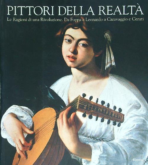 Pittori della realta'. Le ragioni di una rivoluzione