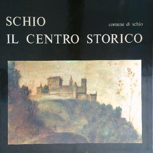 Schio. Il centro storico