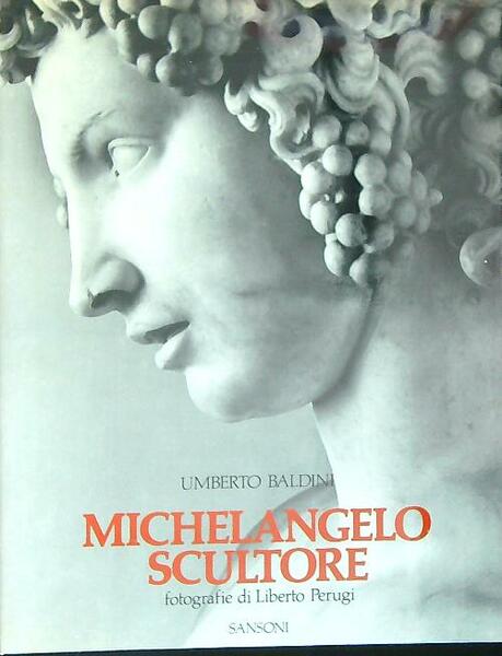 Michelangelo scultore.
