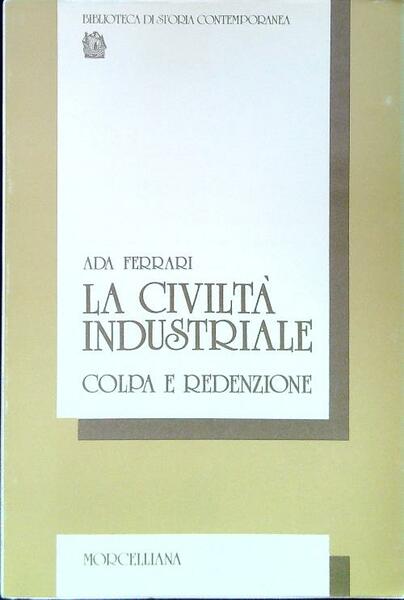 La civilta' industriale. Colpa e redenzione