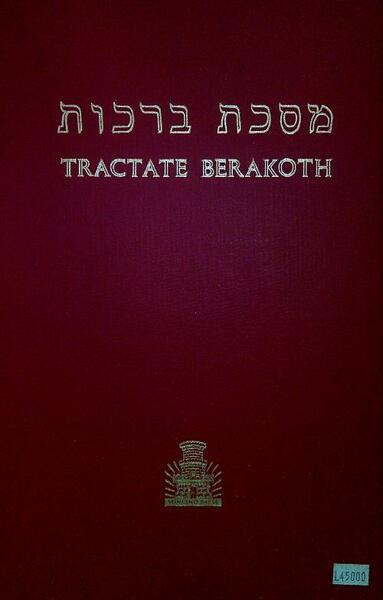 Tractate Berakoth. Hebrew-English edition of the Babylonian talmud