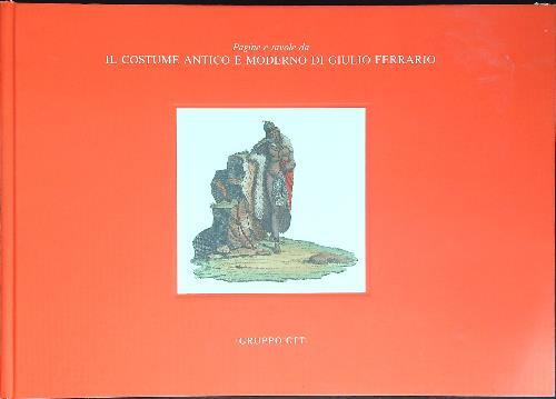 Il costume antico e moderno di Giulio Ferrario