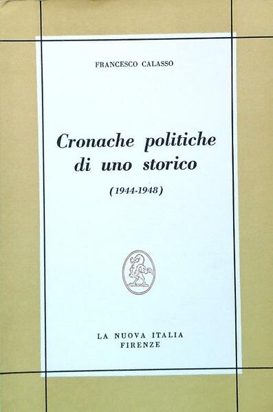 Cronache politiche di uno storico (1944-1948)