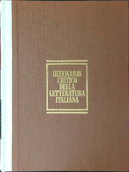 Dizionario critico della letteratura italiana 4 vv