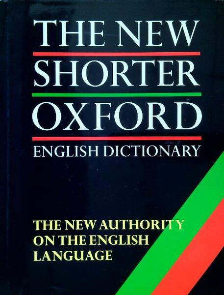 The New Shorter Oxford English Dicionary. 2 Volumes