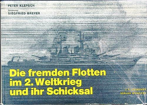 Die Fremden Flotten im 2. Welkrieg und ihr Schicksal