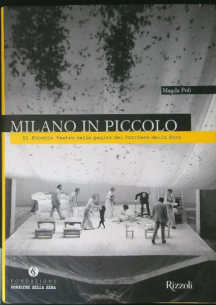 Milano in Piccolo. Il Piccolo Teatro nelle pagine del corriere …