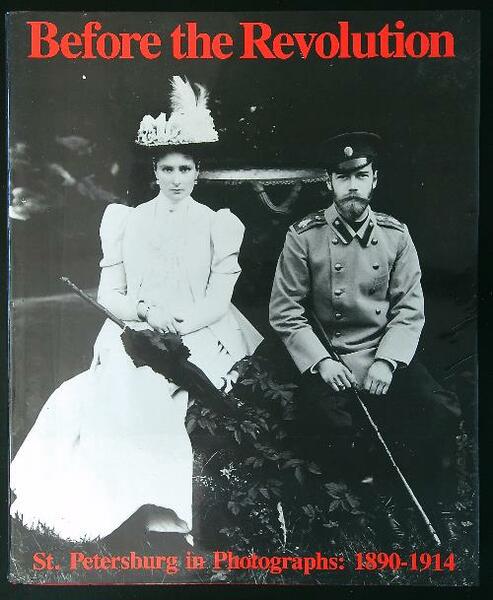 Before the Revolution: St. Petersburg in Photographs 1890-1914