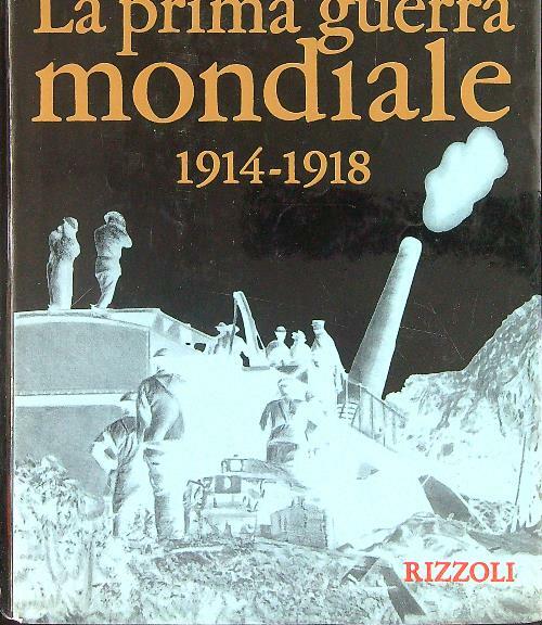 La Prima Guerra Mondiale 1914 - 1918
