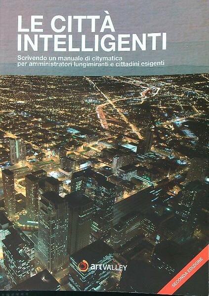 Le citta' intelligenti. Seconda edizione