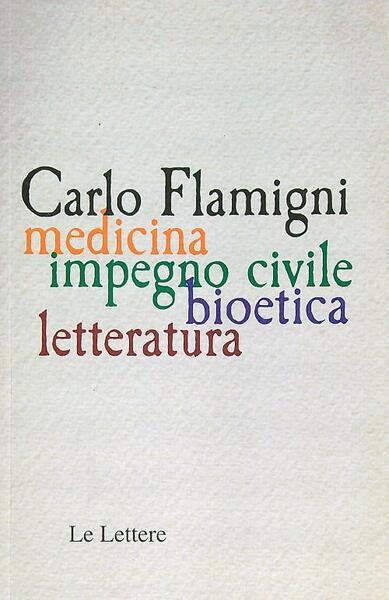 Carlo Flamigni. Medicina, impegno civile, bioetico, letteratura