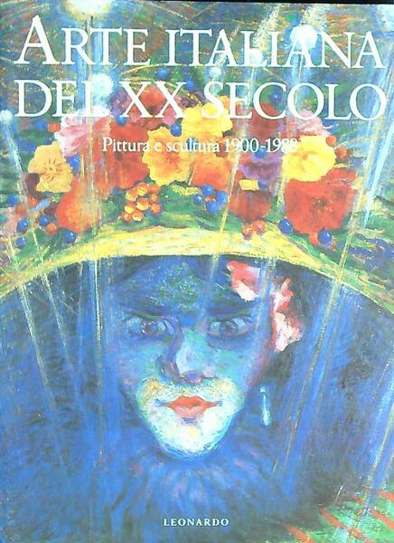 Arte italiana del XX secolo. Pittura e scultura 1900-1988