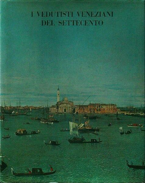 I vedutisti veneziani del settecento