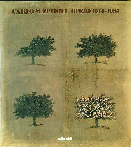 Carlo Mattioli Opere 1944 - 1984