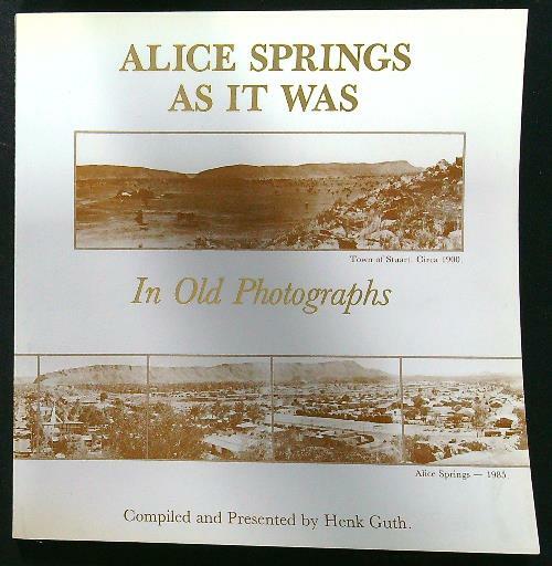 Alice Springs as it was In old photographs