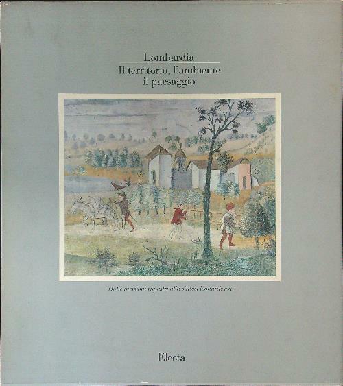 Lombardia Il territorio, l'ambiente, il paesaggio I