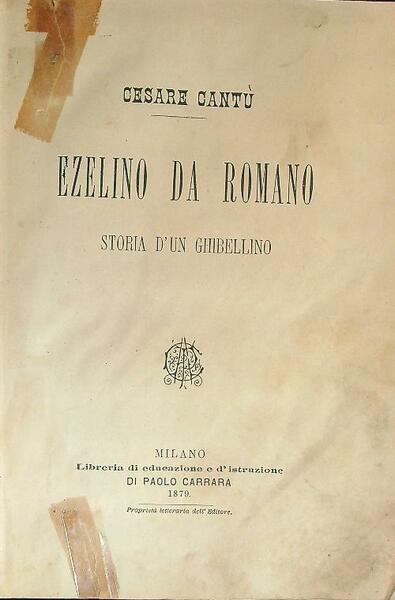 Ezzelino da Romano. Storia d' un ghibellino