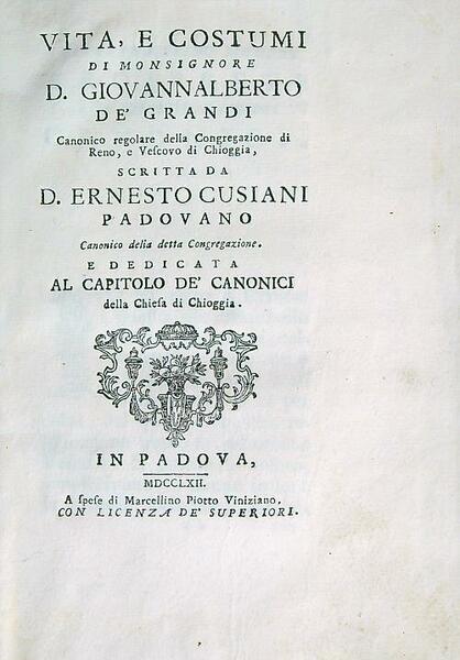 Vita e Costumi di Monsignore D. Giovanalberto de' Grandi
