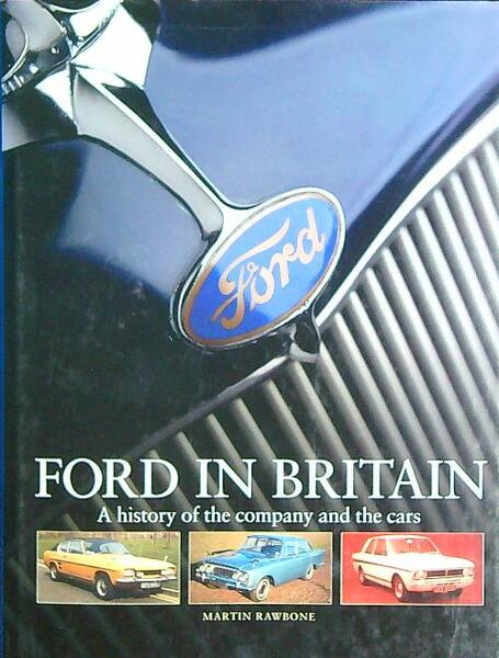 Ford in Britain: A History of the Company and the …