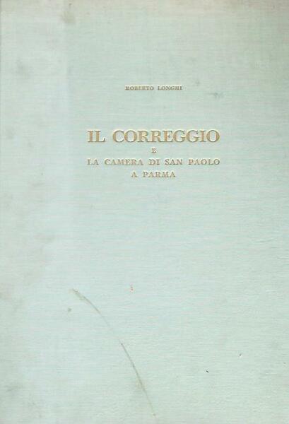 Il correggio e la camera di san paolo a Parma