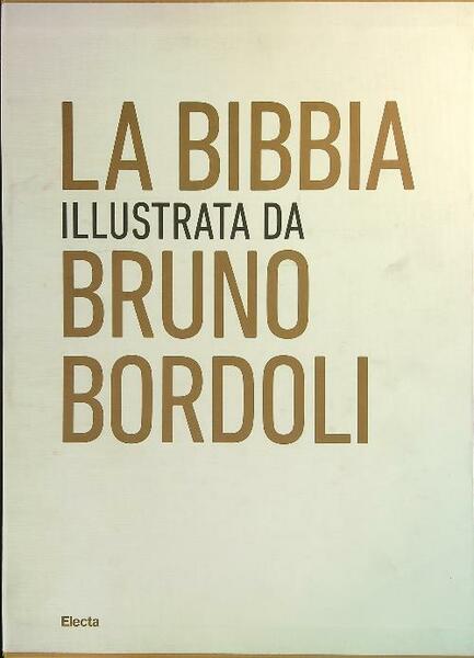 La Bibbia illustrata da Bruno Bordoli 2 vv