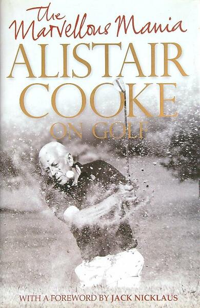 The Marvellous Mania: Alistair Cooke on Golf