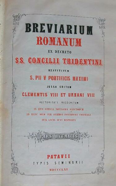 Breviarium Romanum ex decreto SS Concilii Tridentini. Pars Hyemalis