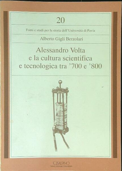 Alessandro Volta e la cultura scientifica e tecnologica tra '700 …
