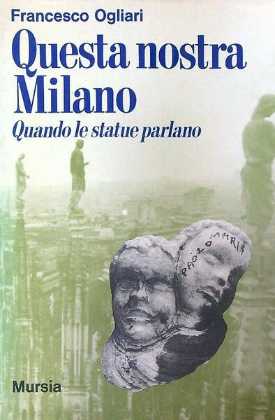 Questa nostra Milano. Quando le statue parlano