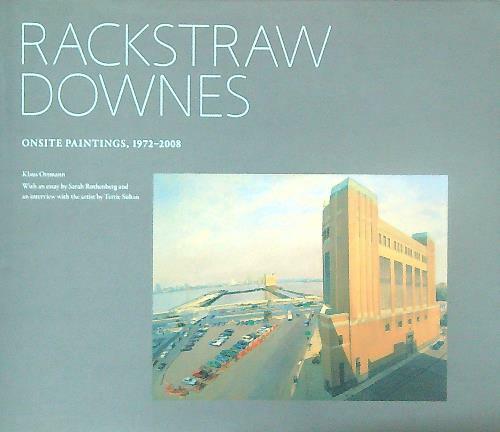 Rackstraw Downes: Onsite Painting. 1972-2008