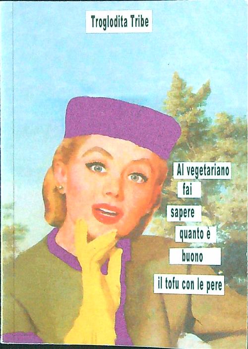Al vegetariano fai sapere quanto e' buono il tofu con …