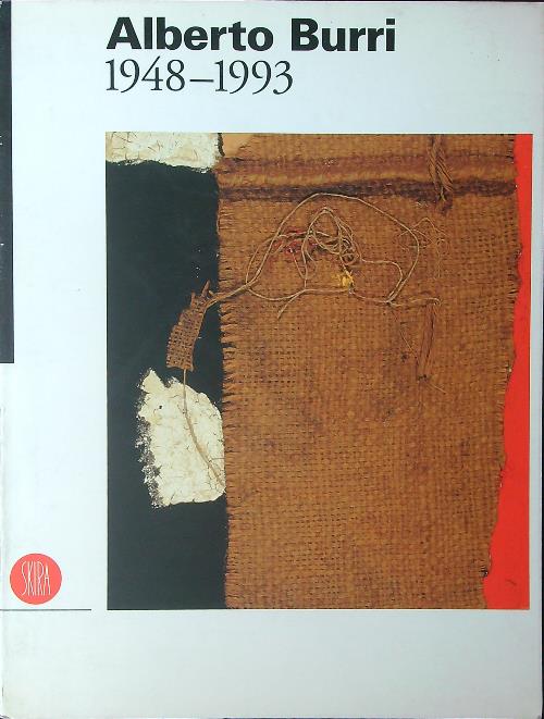 Alberto Burri 1948 - 1993