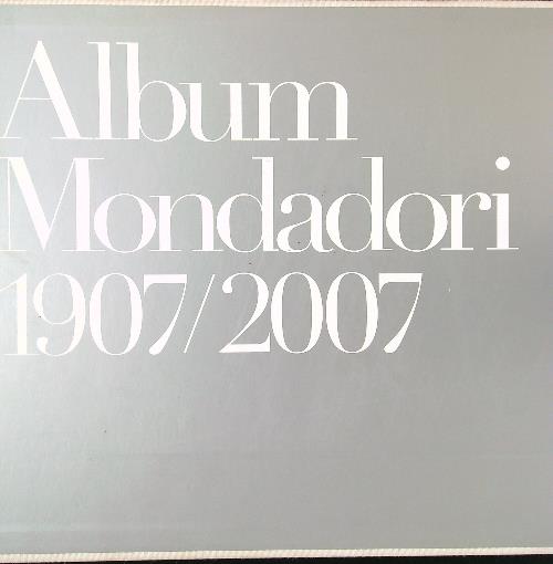 Album Mondadori 1907 - 2007