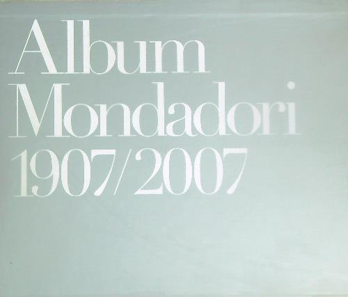 Album Mondadori 1907-2007