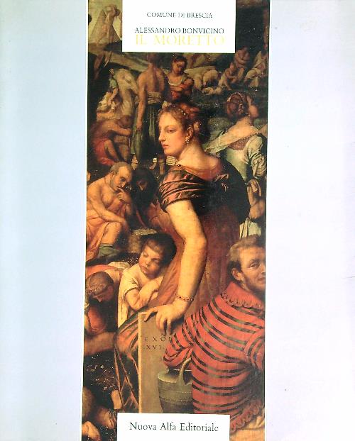 Alessandro Bonvicino Il Moretto .