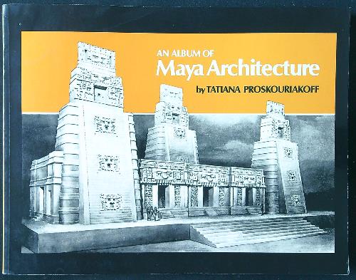 An Album of Maya Architecture