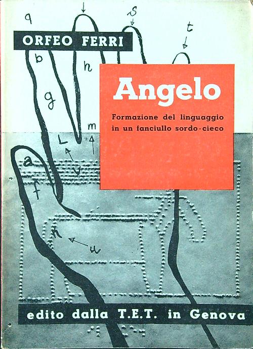 Angelo. Formazione del linguaggio in un fanciullo sordo-cieco