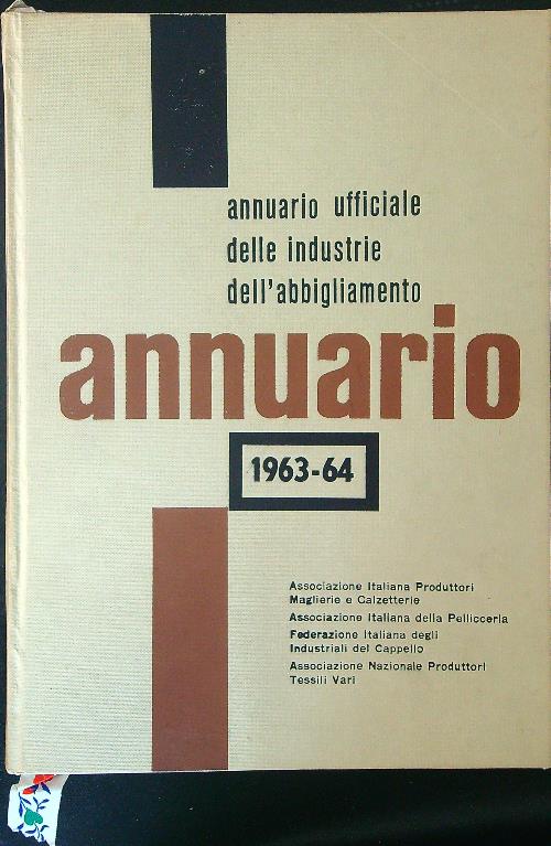 Annuario ufficiale delle industrie dell'abbigliamento Annuario 1963 - 64