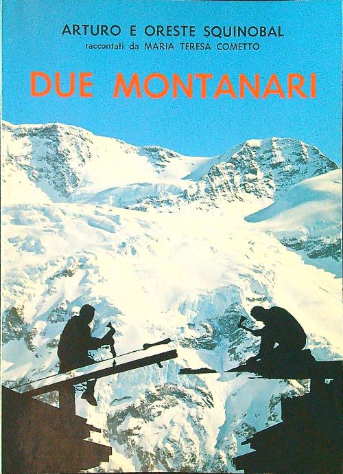 Arturo e Oreste Squinobal. Due montanari