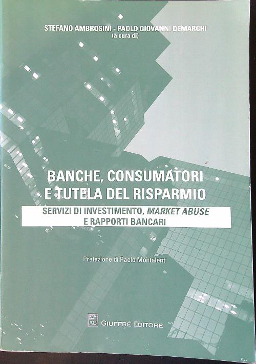 Banche, consumatori e tutela del risparmio. Servizi di investimento...