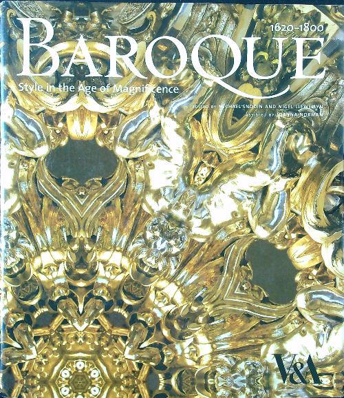 Baroque: Style in the Age of Magnificence 1620-1800