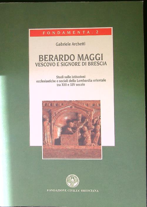 Berardi Maggi Vescovo e signore di Brescia