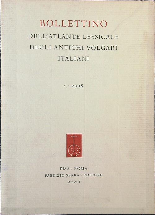 Bollettino dell'atlante lessicale degli antichi volgari italiani 1/2008