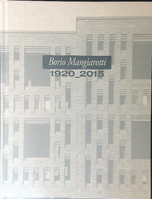 Borio Mangiarotti 1920 - 2015