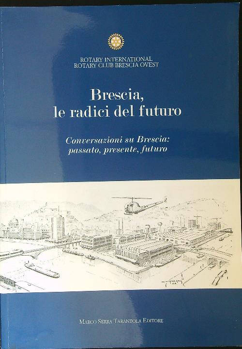 Brescia, le radici del futuro